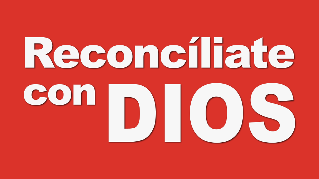 Reconcíliate con DIOS